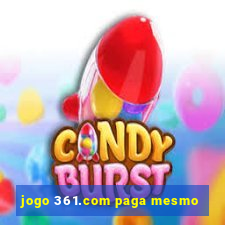 jogo 361.com paga mesmo